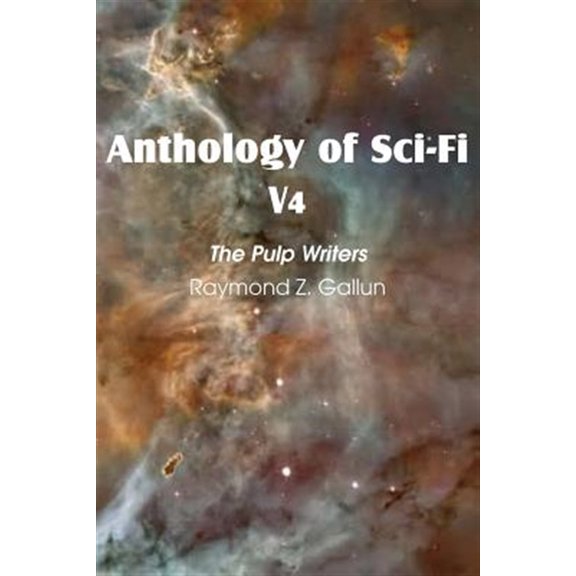 Pre-Owned Anthology of Sci-Fi V4, the Pulp Writers - Raymond Z. Gallun (Paperback)