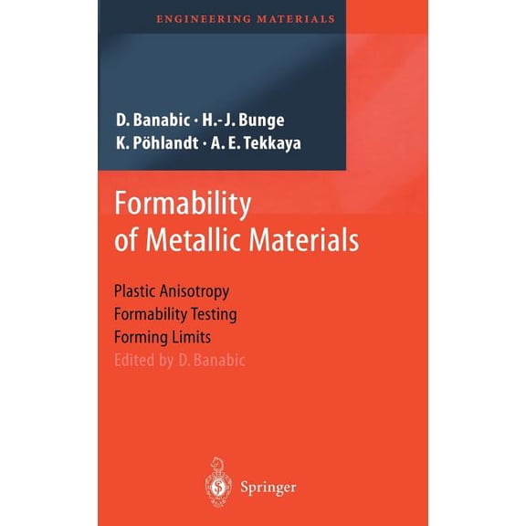 Engineering Materials Formability of Metallic Materials: Plastic Anisotropy, Formability Testing, Forming Limits, (Hardcover)