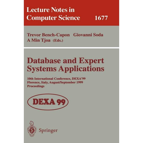 Lecture Notes in Computer Science Database and Expert Systems Applications: 10th International Conference, Dexa'99, Florence, Italy, August 30 - September, Book 1677, (Paperback)