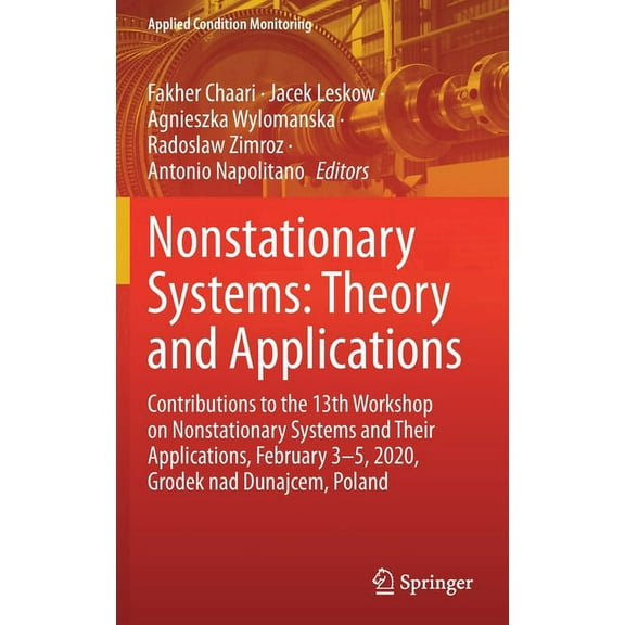 Applied Condition Monitoring Nonstationary Systems: Theory and Applications: Contributions to the 13th Workshop on Nonstationary Systems and Their Ap, Book 18, (Hardcover)