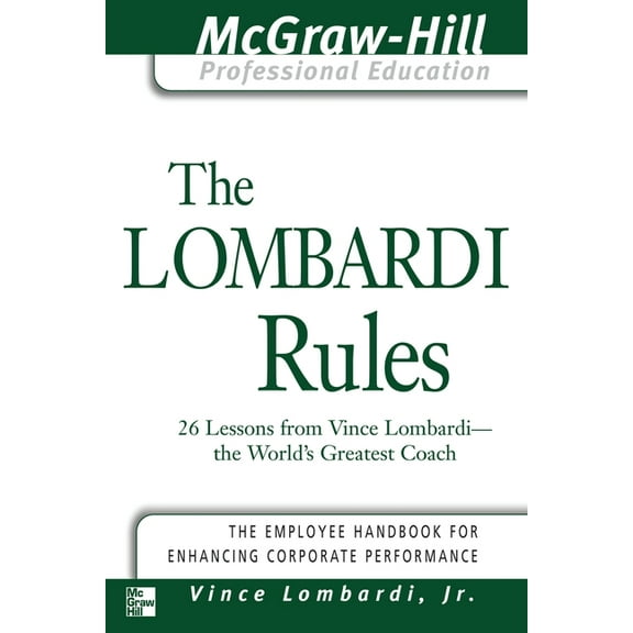 Introducing the McGraw-Hill Professional The Lombardi Rules: 26 Lessons from Vince Lombardi--The World's Greatest Coach, (Spiral-Bound)