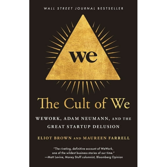 The Cult of We: Wework, Adam Neumann, and the Great Startup Delusion, (Paperback)