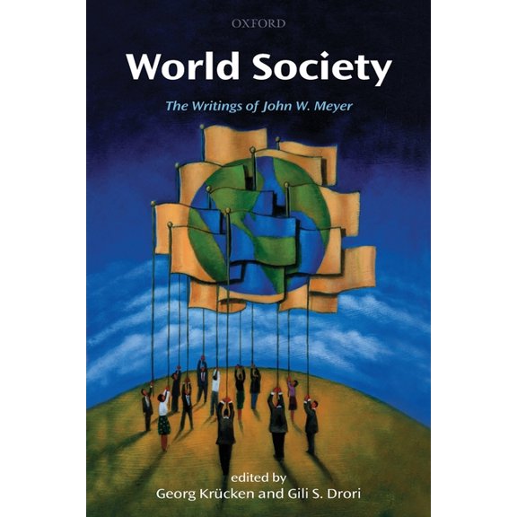 World Society: The Writings of John W. Meyer, (Paperback)