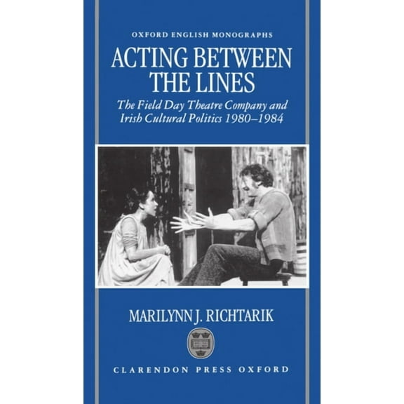 Oxford English Monographs Acting Between the Lines, (Hardcover)