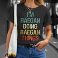 thumbnail image 4 of Im Raegan Doing Raegan Things Personalized First Name TShirt, 4 of 6