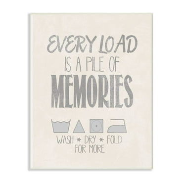 The Stupell Home Decor Collection Soft Grey Textured Every Load Is A Pile of Memories Typography Wall Plaque Art