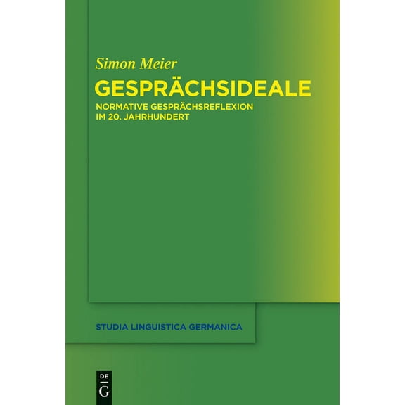 Studia Linguistica Germanica GesprÃ¤chsideale, Book 116, (Hardcover)