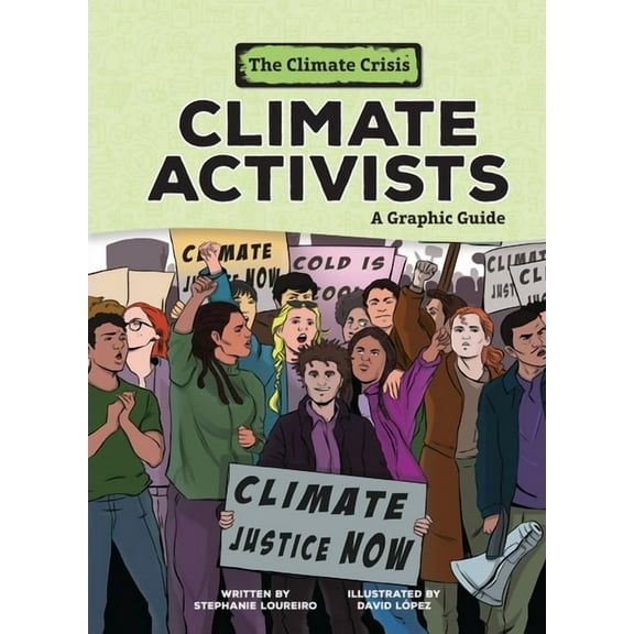 Climate Crisis Climate Activists: A Graphic Guide, (Paperback)