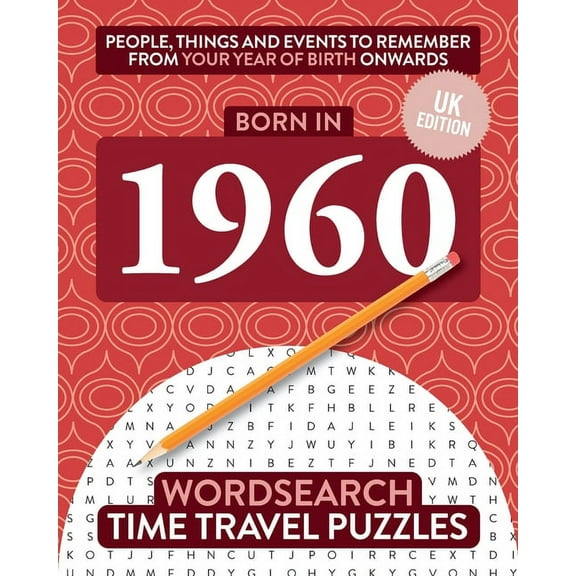 Time Travel Wordsearch Born in 1960: Your Life in Wordsearch Puzzles, Book 26, (Paperback)