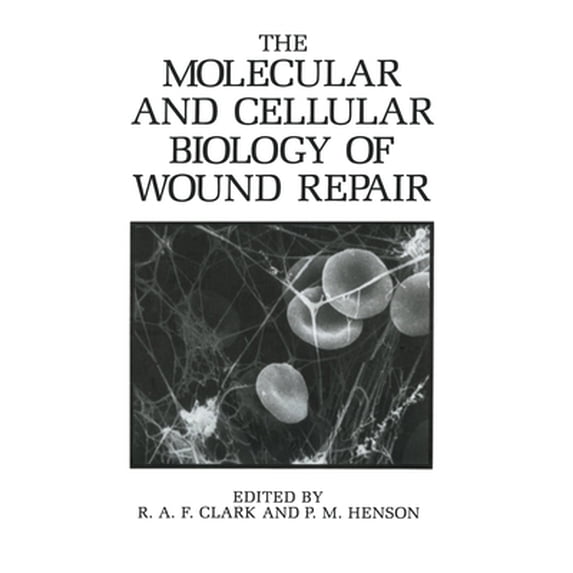 Pre-Owned The Molecular and Cellular Biology of Wound Repair (Hardcover) 0306427168 9780306427169