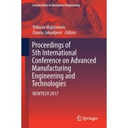 Lecture Notes in Mechanical Engineering: Proceedings of 5th International Conference on Advanced Manufacturing Engineering and Technologies: Newtech 2017 (Paperback)
