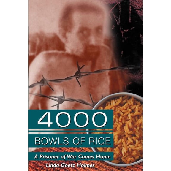 4000 Bowls of Rice: A Prisoner of War Comes Home, (Paperback)