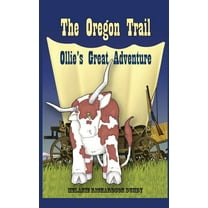 The Oregon Trail: Ollie's Great Adventure, (Hardcover)