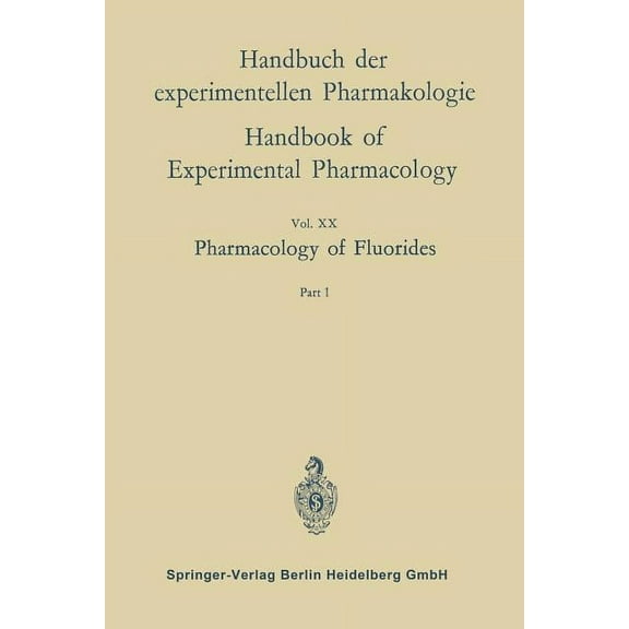 Handbuch Der Experimentellen Pharmakolog Pharmacology of Fluorides: Part 1, Book 20, (Paperback)