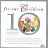 For Our Children - 10th Anniversary Commemorative Edition