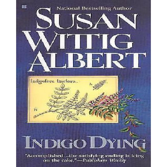 Indigo Dying (China Bayles Mystery)
