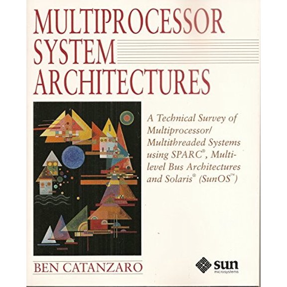 Pre-Owned Multiprocessing System Architecture Using Sparc, Mbus, and Solaris: Catanzaro, Ben Paperback