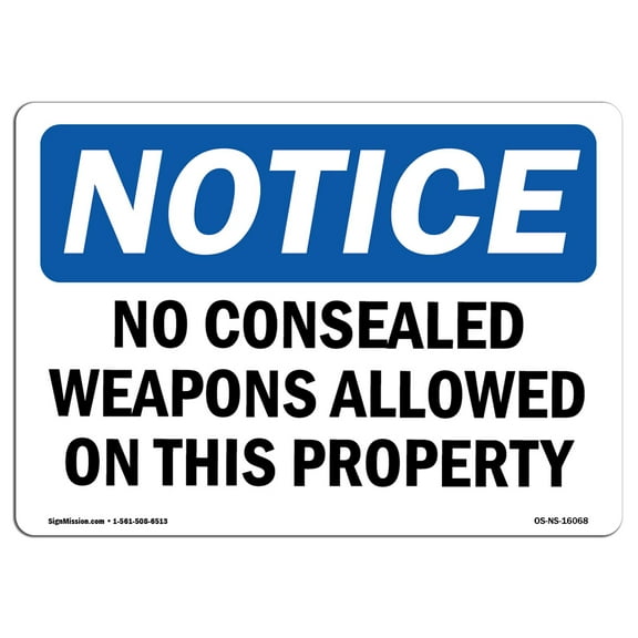 OSHA Notice Sign - NOTICE No Concealed Weapons On Property | Decal | Protect Your Business, Construction Site |  Made in the USA