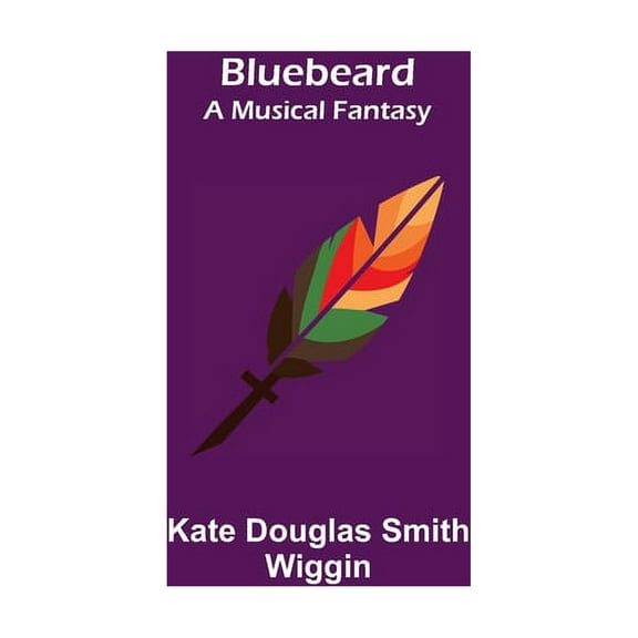 Bluebeard; a musical fantasy, (Paperback)
