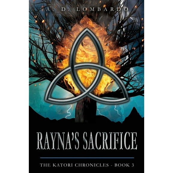 The Katori Chronicles Rayna's Sacrifice, Book 3, (Paperback)
