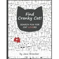 thumbnail image 1 of Pre-Owned Find Cranky Cat! Search Fun for Cat Lovers: - A Search and Find Book of Increasing Difficulty with Gorgeous Illustrations and Inspiring Feel-Good Cat Quotes, (Paperback), 1 of 1