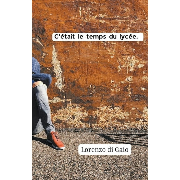 C'Ã©tait le temps du lycÃ©e, (Paperback)