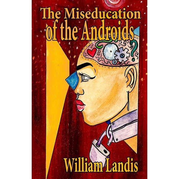 The Miseducation of the Androids, (Paperback)