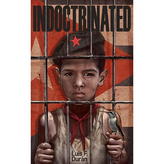 Indoctrinated: About the formation of the "new man" in autocratic Cuba. (Paperback)
