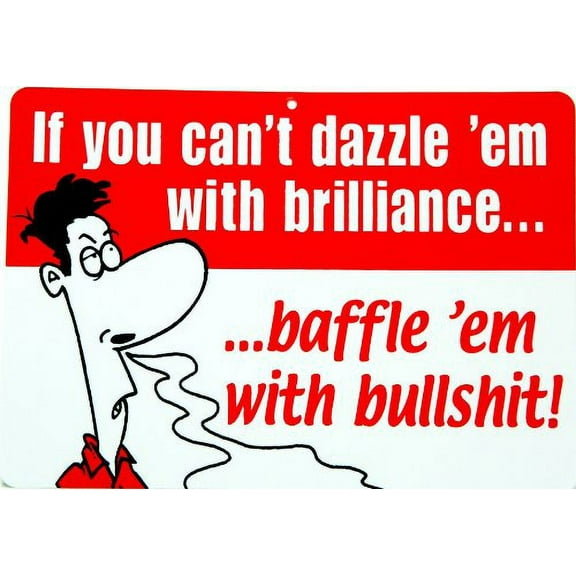 Humorous Funny Styrene Plastic 8" x 12" Wall Sign Dazzle 'em with Brilliance ps1718