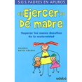 thumbnail image 1 of EJERCER DE MADRE: SUPERAR LOS NUEVE DESAFIOS DE LA MATERNIDAD EDEBE VALERIE DAVIS RASKIN, 1 of 1