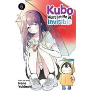 Kubo Won't Let Me Be Invisible: Kubo Won't Let Me Be Invisible, Vol. 6 (Series #6) (Paperback)