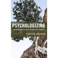 thumbnail image 1 of Pre-Owned Psychologizing: A Personal, Practice-Based Approach to Psychology (Paperback) 1442268735 9781442268739, 1 of 1