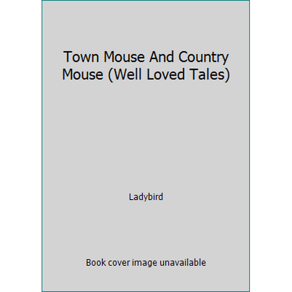 Pre-Owned Town Mouse And Country Mouse (Well Loved Tales) (Hardcover) 0721407463 9780721407463