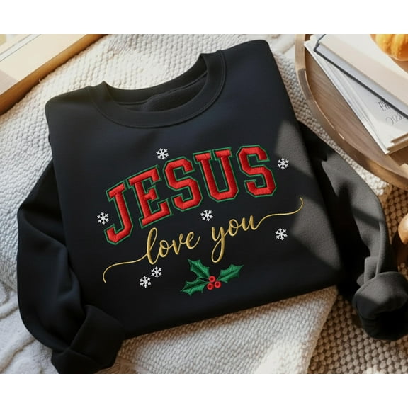 Embroidered Jesus loves you Tshirt, Faith Tshirt, Bible Verse,Christian Sweatshirt , Jesus 1 John 4,19, Religious,jesus is king Shirt