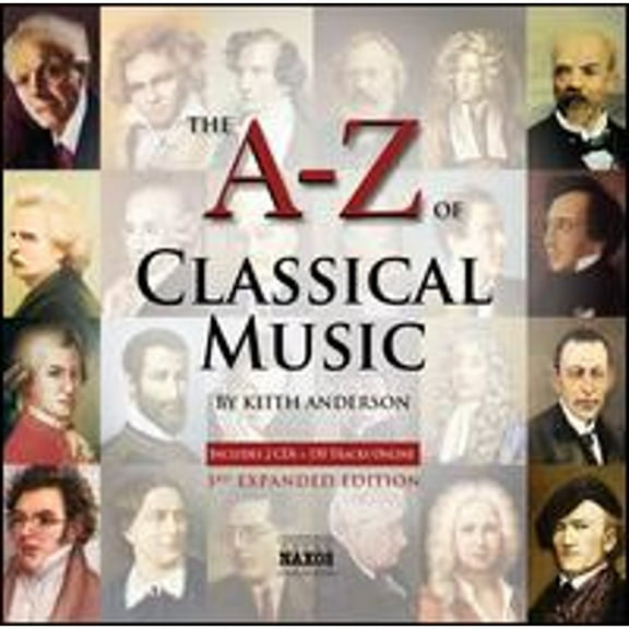 Pre-Owned A to Z of Classical Music (CD 0747313531929) by Adele Anthony (violin), BalÃ¡zs Szokolay (piano), Camerata Budapest, Capella Istropolitana, Ernst Ottensamer (clarinet);...