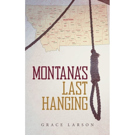 Montana's Last Hanging, (Hardcover)