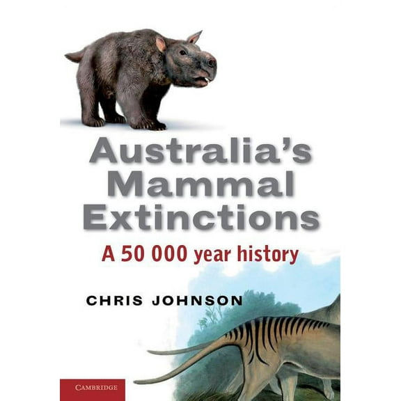 Australia's Mammal Extinctions: A 50 000 Year History, (Paperback)