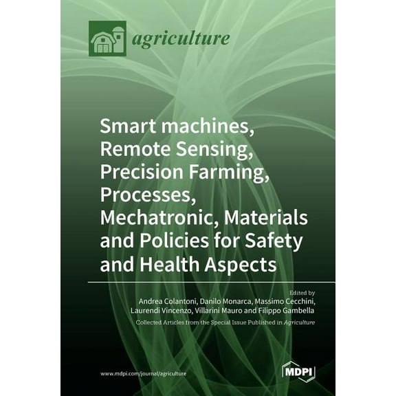 Smart machines, Remote Sensing, Precision Farming, Processes, Mechatronic, Materials and Policies for Safety and Health , (Paperback)