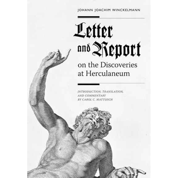 Pre-Owned Letter and Report on the Discoveries at Herculaneum (Paperback) 1606060899 9781606060896
