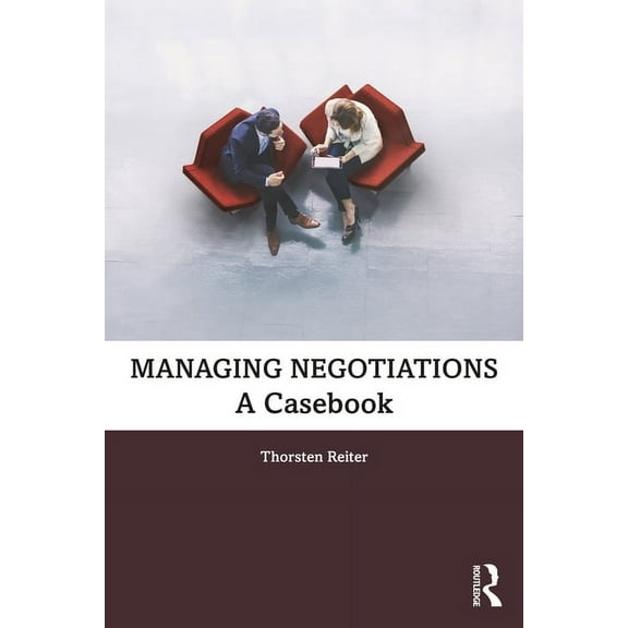 Managing Negotiations: A Casebook, (Paperback)