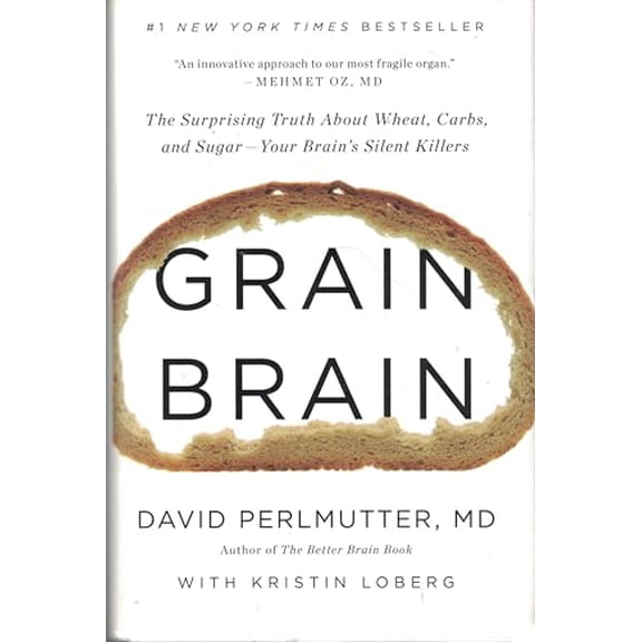 Pre-Owned Grain Brain: The Surprising Truth About Wheat, Carbs, And Sugar, by David Perlmutter MD, (Hardcover), Health, Mind & Body, English