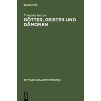 Beiträge Zur Altertumskunde Götter, Geister und Dämonen, Book 179, (Hardcover)