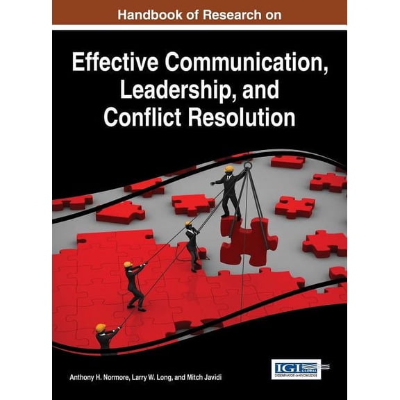 Handbook of Research on Effective Communication, Leadership, and Conflict Resolution (Hardcover)