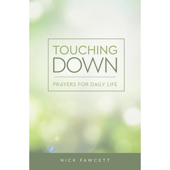 Prayers and Reflections for Daily Life Touching Down: Prayers for Daily Life, (Paperback)