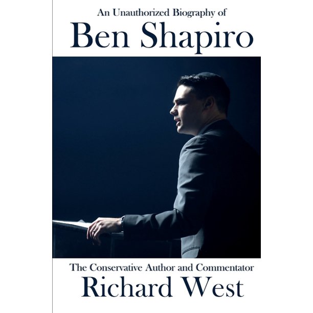 An Unauthorized Biography of Ben Shapiro The