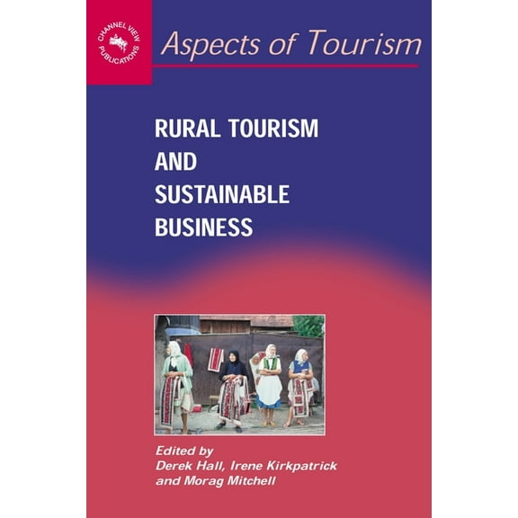 Aspects of Tourism Rural Tourism and Sustaninable Business, Book 26, (Paperback)
