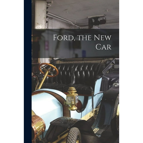 Ford, the New Car, (Paperback)