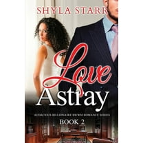 Audacious Billionaire Bwwm Romance Love Astray: Audacious Billionaire BWWM Romance Series, Book 2, Book 2, (Paperback)