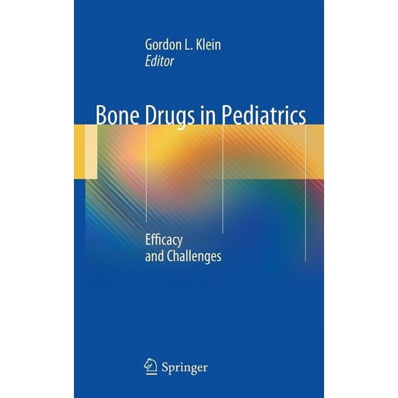 Bone Drugs in Pediatrics: Efficacy and Challenges, (Hardcover)