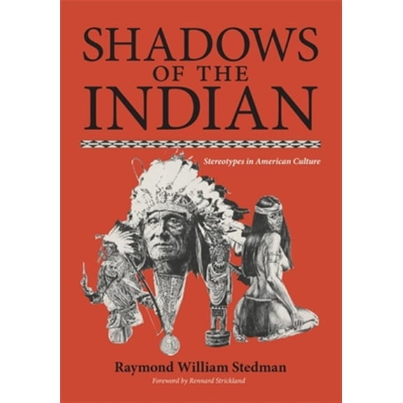 Pre-Owned Shadows of the Indian : Stereotypes in American Culture (Paperback)